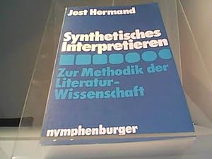 Synthetisches Interpretieren Zur Methodik der Literatur-Wissenschaft