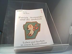 Imagen del vendedor de Patrick, Armando und die anderen. Leben und Sterben in einem Krankenhaus a la venta por Eichhorn GmbH