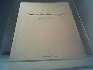 Seller image for L�rmend der Nacht entgegen for sale by Hubert Wilhelm Eichhorn
