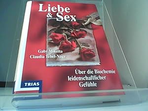 Bild des Verkufers fr Liebe & Sex ber die Biochemie leidenschaftlicher Gefhle zum Verkauf von Eichhorn GmbH