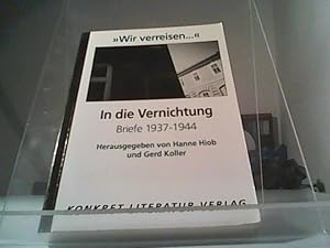 Immagine del venditore per ' Wir verreisen.'. In die Vernichtung. Briefe 1937 - 1944 venduto da Eichhorn GmbH