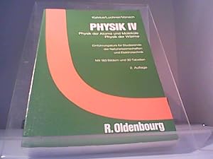 Physik IV Physik der Atome und Moleküle, Physik der Wärme.