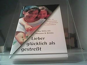 Bild des Verkufers fr Lieber glcklich als gestret Die 16 Geheimnisse des glcklichen Familienlebens zum Verkauf von Eichhorn GmbH