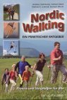 Nordic Walking. Ein praktischer Ratgeber. Fitness und Vergnügen für alle