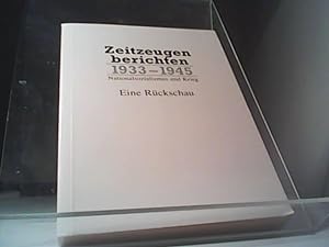 Bild des Verkufers fr Zeitzeugen berichten 1933 - 1945 Nationalsozialismus und Krieg - Eine Rckschau zum Verkauf von Eichhorn GmbH