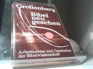 Image du vendeur pour Bibel - Neu gesehen. Arbeitsweise und Geschichte der Bibelwissenschaft mis en vente par Eichhorn GmbH