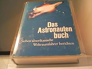 Bild des Verkufers fr Das Astronautenbuch Sieben amerikanische Weltraumfahrer berichten zum Verkauf von Eichhorn GmbH