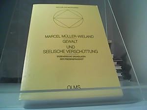 Bild des Verkufers fr Gewalt und seelische Verschttung Erzieherische Grundlagen der Friedensfhigkeit zum Verkauf von Eichhorn GmbH