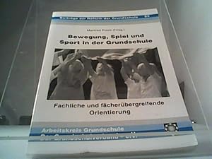 Seller image for Bewegung, Spiel und Sport in der Grundschule Fachliche und fcherbergreifende Orientierung for sale by Eichhorn GmbH