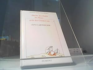 Bild des Verkufers fr Bleibt das Huhn im Haus, - geht der Gockel aus ". Ein Carthuhn zum Verkauf von Eichhorn GmbH