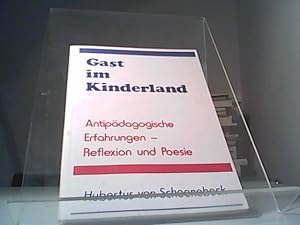 Bild des Verkufers fr Gast im Kinderland Antipdagogische Erfahrungen - Reflexion und Poesie zum Verkauf von Eichhorn GmbH