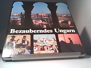 Image du vendeur pour Bezauberndes Ungarn. Eine Dokumentation in Wort und Bild. mis en vente par Eichhorn GmbH