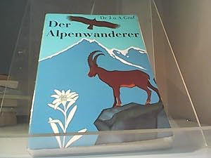 Seller image for Der Alpenwanderer Aufbau, Klima, Pflanzen und Tiere der Alpen for sale by Eichhorn GmbH