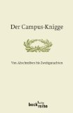 Seller image for Der Campus-Knigge: Von Abschreiben bis Zweitgutachten for sale by Eichhorn GmbH