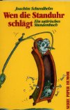 Bild des Verkufers fr Wen die Standuhr schlgt. Ein satirisches Stundenbuch. ( Humor) zum Verkauf von Eichhorn GmbH
