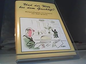 Bild des Verk�ufers f�r Und der Witz bei dem Gesch�ft? Wirtschaftswitze mit Cartoons zum Verkauf von Hubert Wilhelm Eichhorn
