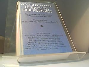 Bild des Verkufers fr Vom rechten Gebrauch der Freiheit. Ein zeitgeschichtliches Lesebuch in Dokumenten 1964-1974. Hrsg. von der Theodor-Heuss-Stiftung. Mit Beitraegen v. Hellmut Becker u. a. . zum Verkauf von Eichhorn GmbH