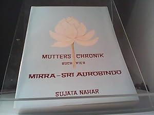 Bild des Verk�ufers f�r Die Mutter. Die Biographie: Mutters Chronik, Bd.4, Mirra Sri Aurobindo zum Verkauf von Eichhorn GmbH