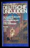 Deutsche und Juden Die Geschichte der Juden in Deutschland vom Mittelalter bis zum Beginn des ersten