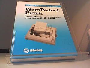 Word Perfect Praxis Grafik, Makroprogrammierung, Textgestaltung, Formulare