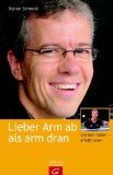 Bild des Verkufers fr Lieber Arm ab als arm dran: Grenzen haben - erfllt leben zum Verkauf von Eichhorn GmbH