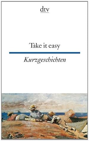Bild des Verkufers fr Take it easy Englische und amerikanische Kurzgeschichten: Erzhlungen aus dem 19. und 20. Jahrhundert zum Verkauf von Eichhorn GmbH