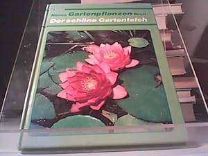 Der schöne Gartenteich mit Anleitungen zum Bau eines Gartenteiches