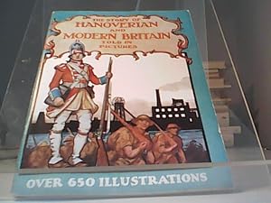 Imagen del vendedor de The Story of Hanoverian and Modern Britain Told in Pictures a la venta por Eichhorn GmbH