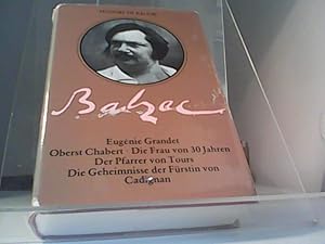 Balzac - Eugenie Grandet; Oberst Chabert; Die Frau von 30 Jahren; Der Pfarrer von Tours; Die Geheim