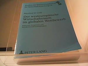 Der westeuropäische Wirtschaftsraum im globalen Wettbewerb Regionale Integration und Standortwett...