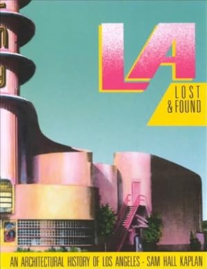 Bild des Verkufers fr L.a. Lost And Found: An Architectural History of Los Angeles zum Verkauf von Eichhorn GmbH