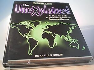 Seller image for The Unexplained: An Illustrated Guide to the World's Natural and Paranormal Mysteries for sale by Eichhorn GmbH