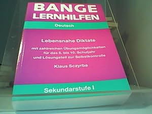 Imagen del vendedor de Lebensnahe Diktate - Lernhilfen Deutsch mit zahlreichen bungsmglichkeiten fr das 5. bis 10. Schuljahr u. Lsungsteil zur Selbstkontrolle a la venta por Eichhorn GmbH