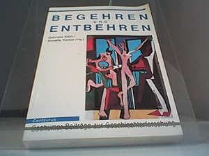 Imagen del vendedor de Begehren und Entbehren Bochumer Beitrge zur Geschlechterforschung a la venta por Eichhorn GmbH