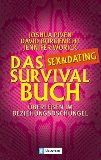Bild des Verkufers fr Das Sex- und Dating-Survival-Buch: berleben im Beziehungsdschungel zum Verkauf von Eichhorn GmbH