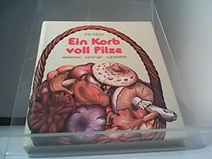 Seller image for Ein Korb voll Pilze : erkennen, sammeln, zubereiten for sale by Eichhorn GmbH