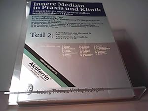 Innere Medizin in Praxis und Klinik. Teil 2: Krankheiten des Herzens II, Krankheiten der Gefäße. ...