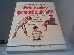 Bild des Verkufers fr Wirbelsulengymnastik, die hilft Fit fr den Tag durch Gymnastik, Atemtraining und Entspannung zum Verkauf von Eichhorn GmbH