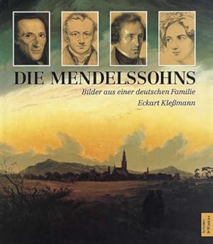 Die Mendelssohns Bilder aus einer deutschen Familie