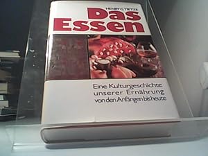 Bild des Verkufers fr Das Essen - Eine Kulturgeschichte unserer Ernhrung von den Anfngen bis heute. zum Verkauf von Eichhorn GmbH