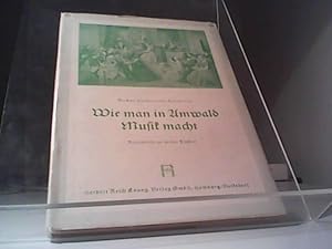 Seller image for Wie man in Umwald Musik macht. for sale by Eichhorn GmbH