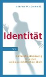 Identität: Selbstbestimmung in einer unübersichtlichen Welt