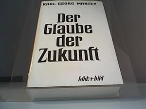 Seller image for Der Glaube der Zukunft Relegion oder Dogma. Zur Genese der Glaubensdmmerung for sale by Eichhorn GmbH