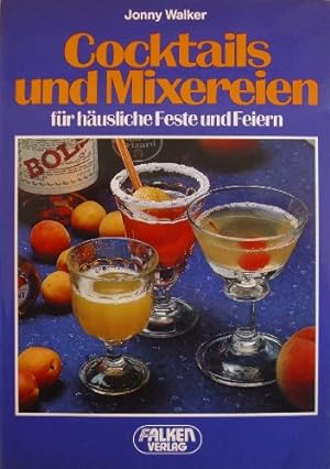 Image du vendeur pour Cocktails und Mixereien fr husliche Feste und Feiern mis en vente par Eichhorn GmbH