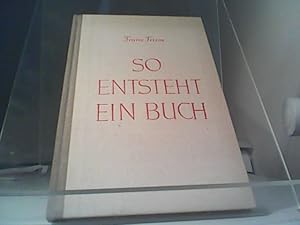 Seller image for So entsteht ein Buch. Vom Schreibtisch des Verfassers bis ins Schaufenster des Buchhndlers for sale by Eichhorn GmbH