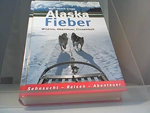 Imagen del vendedor de Alaska-Fieber Wildnis, Abenteuer, Einsamkeit a la venta por Eichhorn GmbH