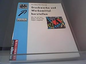 Bild des Verkufers fr Druckwerke und Werbemittel herstellen Wie sie mit Satz, Repro, Druck und Papier um gehen. zum Verkauf von Eichhorn GmbH