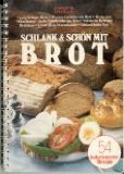 Schlank und schön mit Brot, essen & trinken - 54 kalorienarme Rezepte