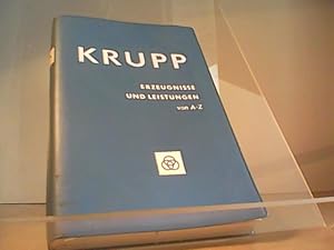 Krupp: Erzeugnisse und Leistungen von A-Z