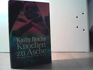 Bild des Verkufers fr Kathy Reichs: Knochen zu Asche - Ein neuer Fall fr Tempe Brennan zum Verkauf von Eichhorn GmbH